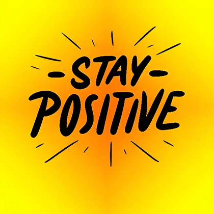 An uplifting image encouraging positive thinking, emphasizing that staying positive can lead to good outcomes in life.