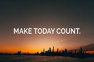 A vibrant graphic displaying 'Make today count!' to motivate individuals to take advantage of every moment today.